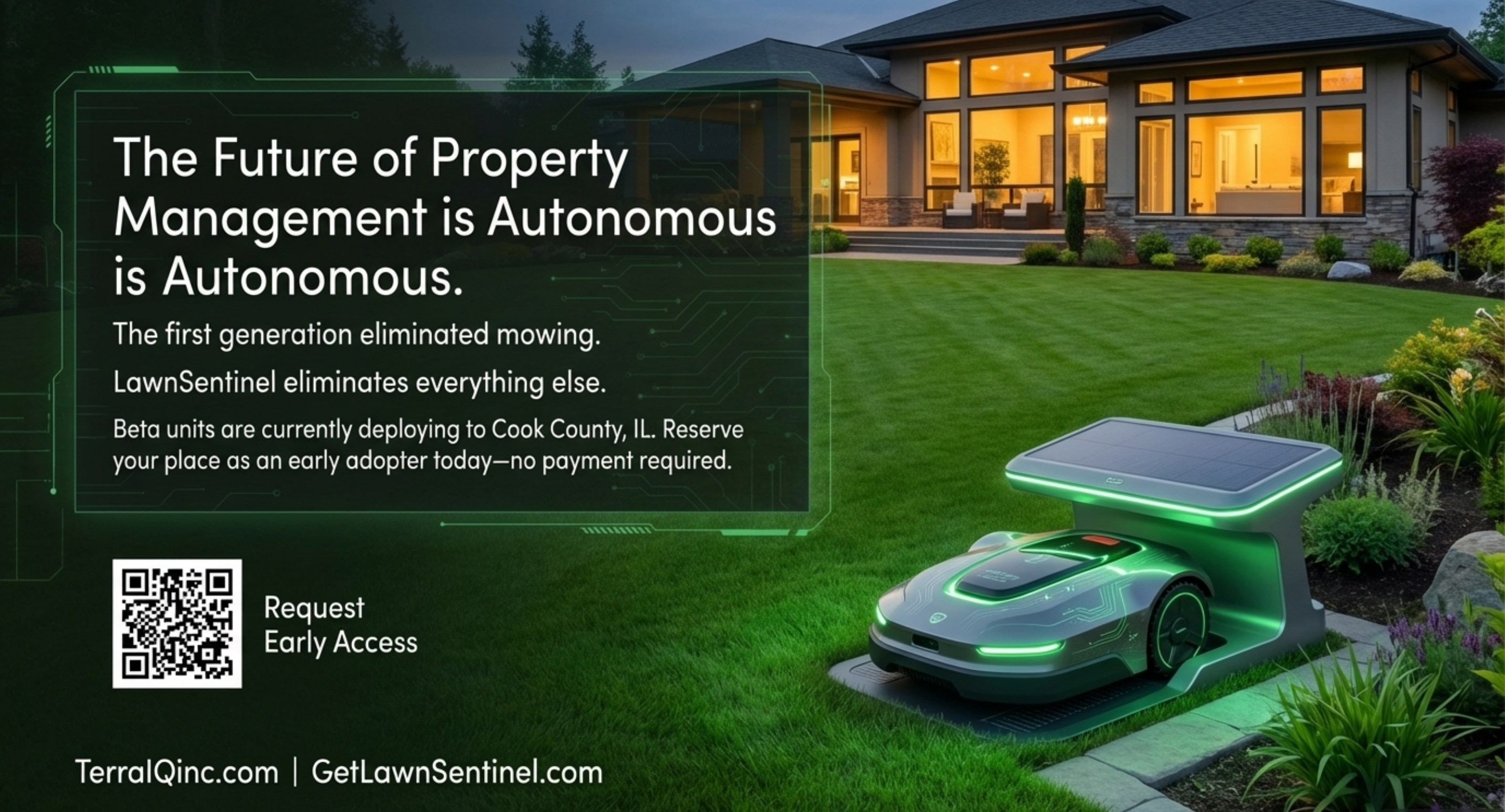 The future of intelligent property management — LawnSentinel. The first generation eliminated mowing. LawnSentinel eliminates everything else. Beta units deploying to Cook County, Illinois. Request early access at GetLawnSentinel.com